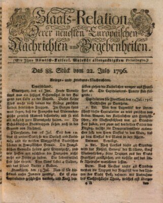 Staats-Relation der neuesten europäischen Nachrichten und Begebenheiten Freitag 22. Juli 1796