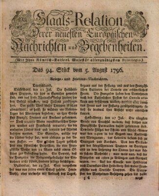 Staats-Relation der neuesten europäischen Nachrichten und Begebenheiten Freitag 5. August 1796