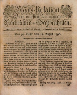 Staats-Relation der neuesten europäischen Nachrichten und Begebenheiten Freitag 12. August 1796