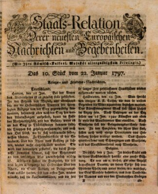 Staats-Relation der neuesten europäischen Nachrichten und Begebenheiten Sonntag 22. Januar 1797