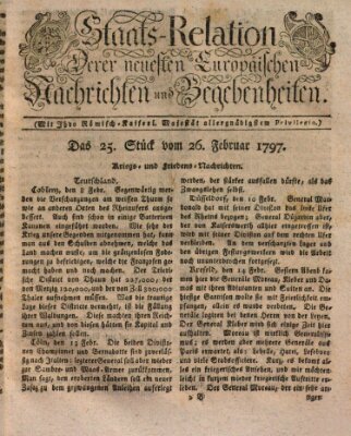 Staats-Relation der neuesten europäischen Nachrichten und Begebenheiten Sonntag 26. Februar 1797