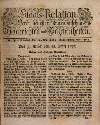 Staats-Relation der neuesten europäischen Nachrichten und Begebenheiten Mittwoch 22. März 1797