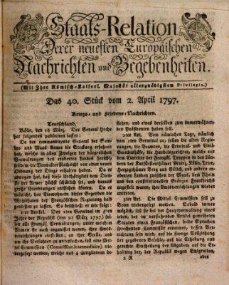 Staats-Relation der neuesten europäischen Nachrichten und Begebenheiten Sonntag 2. April 1797