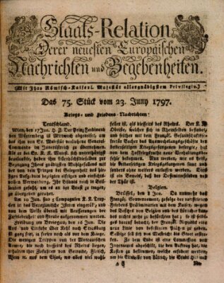 Staats-Relation der neuesten europäischen Nachrichten und Begebenheiten Dienstag 13. Juni 1797