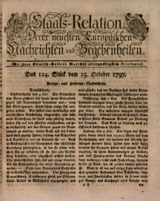 Staats-Relation der neuesten europäischen Nachrichten und Begebenheiten Sonntag 15. Oktober 1797