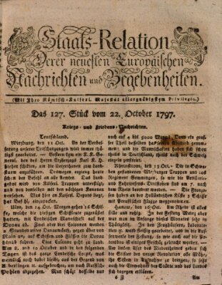 Staats-Relation der neuesten europäischen Nachrichten und Begebenheiten Sonntag 22. Oktober 1797