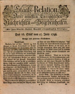 Staats-Relation der neuesten europäischen Nachrichten und Begebenheiten Mittwoch 27. Juni 1798