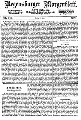 Regensburger Morgenblatt Freitag 27. Juni 1873