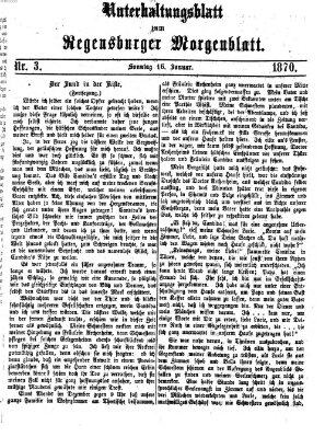 Regensburger Morgenblatt. Unterhaltungsblatt zum Regensburger Morgenblatt (Regensburger Morgenblatt) Sonntag 16. Januar 1870