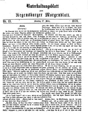 Regensburger Morgenblatt. Unterhaltungsblatt zum Regensburger Morgenblatt (Regensburger Morgenblatt) Sonntag 27. März 1870