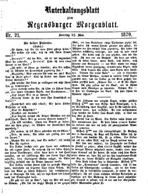 Regensburger Morgenblatt. Unterhaltungsblatt zum Regensburger Morgenblatt (Regensburger Morgenblatt) Sonntag 22. Mai 1870