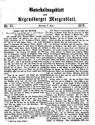 Regensburger Morgenblatt. Unterhaltungsblatt zum Regensburger Morgenblatt (Regensburger Morgenblatt) Sonntag 3. Juli 1870