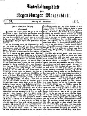 Regensburger Morgenblatt. Unterhaltungsblatt zum Regensburger Morgenblatt (Regensburger Morgenblatt) Sonntag 18. September 1870