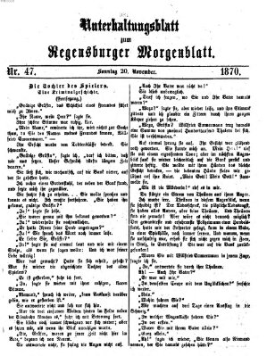 Regensburger Morgenblatt. Unterhaltungsblatt zum Regensburger Morgenblatt (Regensburger Morgenblatt) Sonntag 20. November 1870