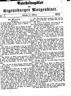 Regensburger Morgenblatt. Unterhaltungsblatt zum Regensburger Morgenblatt (Regensburger Morgenblatt) Sonntag 15. Februar 1874