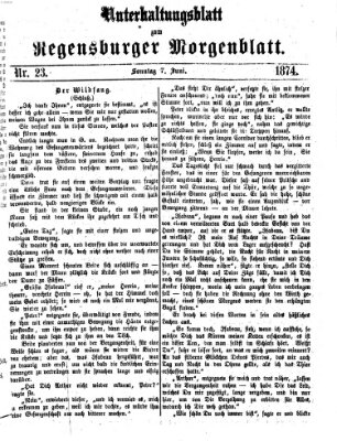 Regensburger Morgenblatt. Unterhaltungsblatt zum Regensburger Morgenblatt (Regensburger Morgenblatt) Sonntag 7. Juni 1874