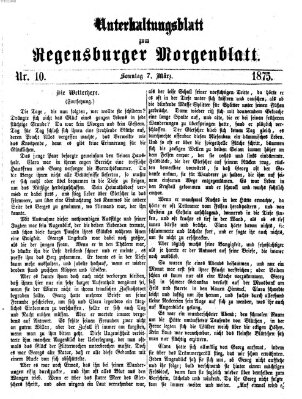 Regensburger Morgenblatt. Unterhaltungsblatt zum Regensburger Morgenblatt (Regensburger Morgenblatt) Sonntag 7. März 1875