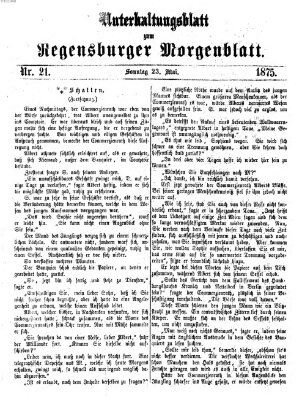 Regensburger Morgenblatt. Unterhaltungsblatt zum Regensburger Morgenblatt (Regensburger Morgenblatt) Sonntag 23. Mai 1875