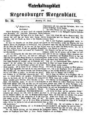 Regensburger Morgenblatt. Unterhaltungsblatt zum Regensburger Morgenblatt (Regensburger Morgenblatt) Sonntag 27. Juni 1875