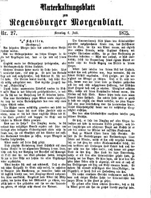 Regensburger Morgenblatt. Unterhaltungsblatt zum Regensburger Morgenblatt (Regensburger Morgenblatt) Sonntag 4. Juli 1875