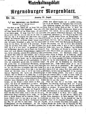 Regensburger Morgenblatt. Unterhaltungsblatt zum Regensburger Morgenblatt (Regensburger Morgenblatt) Sonntag 22. August 1875