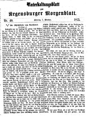 Regensburger Morgenblatt. Unterhaltungsblatt zum Regensburger Morgenblatt (Regensburger Morgenblatt) Sonntag 3. Oktober 1875