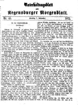 Regensburger Morgenblatt. Unterhaltungsblatt zum Regensburger Morgenblatt (Regensburger Morgenblatt) Sonntag 7. November 1875