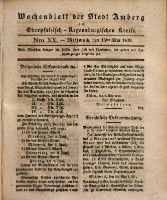 Wochenblatt der Stadt Amberg im Oberpfälzisch-Regensburgischen Kreise (Oberpfälzisches Wochenblat) Mittwoch 15. Mai 1839