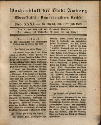 Wochenblatt der Stadt Amberg im Oberpfälzisch-Regensburgischen Kreise (Oberpfälzisches Wochenblat) Mittwoch 31. Juli 1839