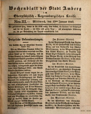 Wochenblatt der Stadt Amberg im Oberpfälzisch-Regensburgischen Kreise (Oberpfälzisches Wochenblat) Mittwoch 15. Januar 1840