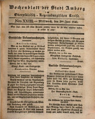 Wochenblatt der Stadt Amberg im Oberpfälzisch-Regensburgischen Kreise (Oberpfälzisches Wochenblat) Mittwoch 3. Juni 1840