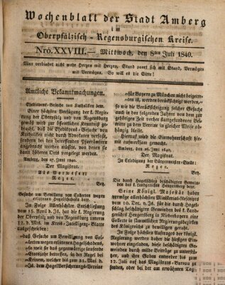 Wochenblatt der Stadt Amberg im Oberpfälzisch-Regensburgischen Kreise (Oberpfälzisches Wochenblat) Mittwoch 8. Juli 1840