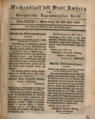 Wochenblatt der Stadt Amberg im Oberpfälzisch-Regensburgischen Kreise (Oberpfälzisches Wochenblat) Mittwoch 15. Juli 1840