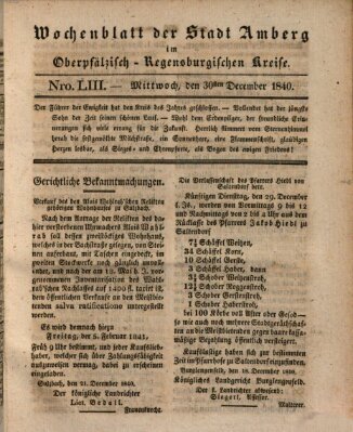 Wochenblatt der Stadt Amberg im Oberpfälzisch-Regensburgischen Kreise (Oberpfälzisches Wochenblat) Mittwoch 30. Dezember 1840