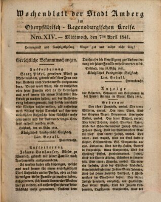 Wochenblatt der Stadt Amberg im Oberpfälzisch-Regensburgischen Kreise (Oberpfälzisches Wochenblat) Wednesday 7. April 1841