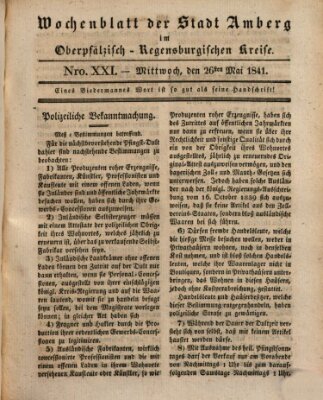 Wochenblatt der Stadt Amberg im Oberpfälzisch-Regensburgischen Kreise (Oberpfälzisches Wochenblat) Mittwoch 26. Mai 1841