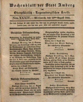 Wochenblatt der Stadt Amberg im Oberpfälzisch-Regensburgischen Kreise (Oberpfälzisches Wochenblat) Mittwoch 25. August 1841