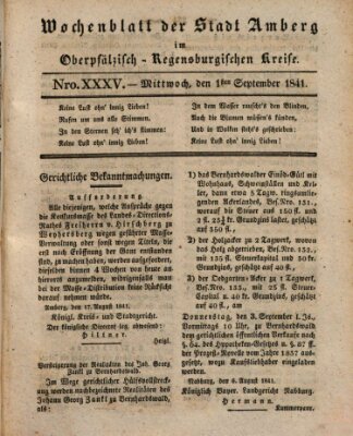 Wochenblatt der Stadt Amberg im Oberpfälzisch-Regensburgischen Kreise (Oberpfälzisches Wochenblat) Mittwoch 1. September 1841