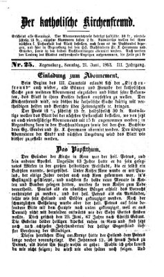 Der katholische Kirchenfreund (Der katholische Volksfreund) Sonntag 21. Juni 1863