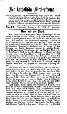 Der katholische Kirchenfreund (Der katholische Volksfreund) Sonntag 6. Dezember 1863