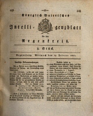 Königlich-baierisches Intelligenzblatt für den Regen-Kreis (Königlich bayerisches Intelligenzblatt für die Oberpfalz und von Regensburg) Mittwoch 19. Februar 1817