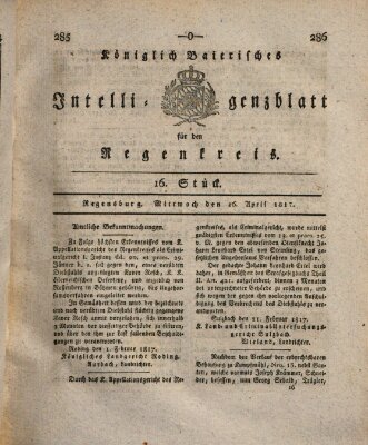 Königlich-baierisches Intelligenzblatt für den Regen-Kreis (Königlich bayerisches Intelligenzblatt für die Oberpfalz und von Regensburg) Mittwoch 16. April 1817