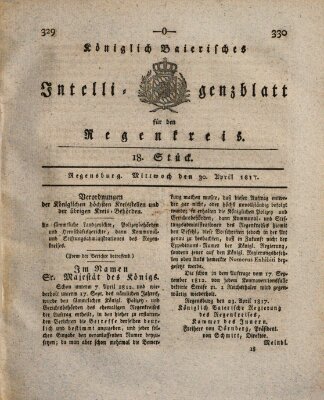 Königlich-baierisches Intelligenzblatt für den Regen-Kreis (Königlich bayerisches Intelligenzblatt für die Oberpfalz und von Regensburg) Mittwoch 30. April 1817