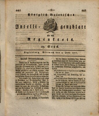 Königlich-baierisches Intelligenzblatt für den Regen-Kreis (Königlich bayerisches Intelligenzblatt für die Oberpfalz und von Regensburg) Mittwoch 4. Juni 1817