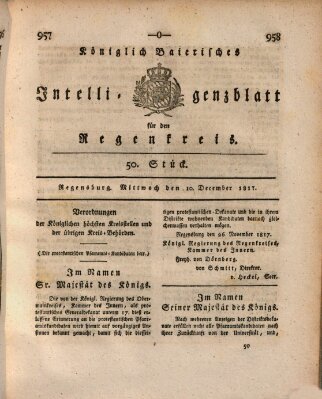 Königlich-baierisches Intelligenzblatt für den Regen-Kreis (Königlich bayerisches Intelligenzblatt für die Oberpfalz und von Regensburg) Mittwoch 10. Dezember 1817