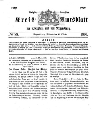 Königlich-bayerisches Kreis-Amtsblatt der Oberpfalz und von Regensburg (Königlich bayerisches Intelligenzblatt für die Oberpfalz und von Regensburg) Mittwoch 31. Oktober 1860