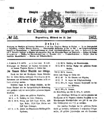 Königlich-bayerisches Kreis-Amtsblatt der Oberpfalz und von Regensburg (Königlich bayerisches Intelligenzblatt für die Oberpfalz und von Regensburg) Mittwoch 18. Juni 1862