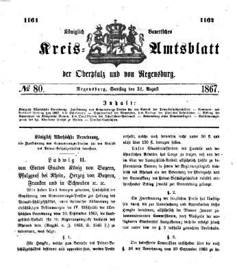 Königlich-bayerisches Kreis-Amtsblatt der Oberpfalz und von Regensburg (Königlich bayerisches Intelligenzblatt für die Oberpfalz und von Regensburg) Samstag 31. August 1867