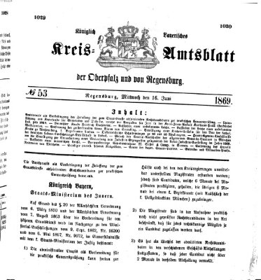 Königlich-bayerisches Kreis-Amtsblatt der Oberpfalz und von Regensburg (Königlich bayerisches Intelligenzblatt für die Oberpfalz und von Regensburg) Mittwoch 16. Juni 1869