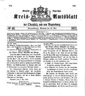 Königlich-bayerisches Kreis-Amtsblatt der Oberpfalz und von Regensburg (Königlich bayerisches Intelligenzblatt für die Oberpfalz und von Regensburg) Mittwoch 10. Mai 1871